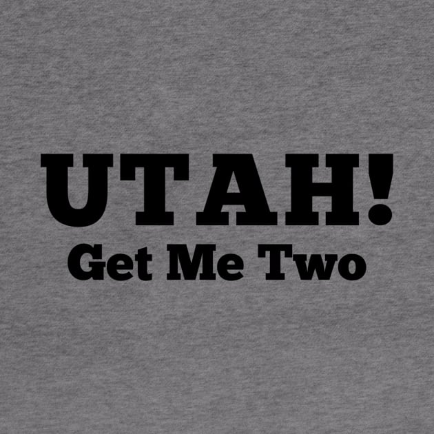 UTAH! Get Me Two by Salty Nerd Podcast